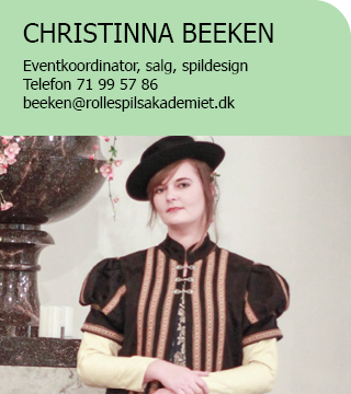 Christinna Beeken  Eventkoordinator, salg, spildesign Telefon 71 99 57 86 beeken@rollespilsakademiet.dk