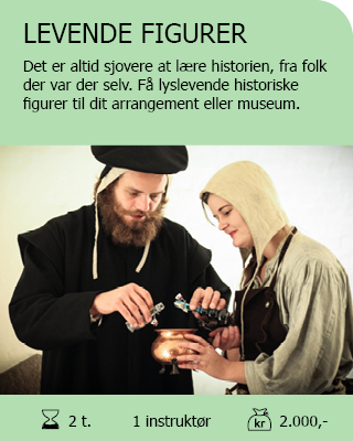 Levende figurer: Det er altid sjovere at lære historien, fra folk der var der selv. Få lyslevende historiske figurer til dit arrangement eller museum 2 t. – 1 instruktør – 2000 kr. 