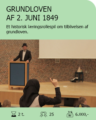 GRUNDLOVEN AF 2. JUNI 1849. Et historisk læringsrollespil om tilblivelsen af grundloven. Lær at forstå vigtigheden af grundloven og dens historiske rolle. Antal deltagere: Max. 25. Varighed: 2 timer. Pris: 6.000,-.